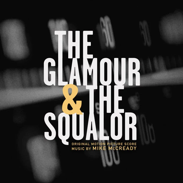 The Glamour & The Squalor (Original Motion Picture Score) - 'Classic Black Vinyl' - Mike McCready - Image 3